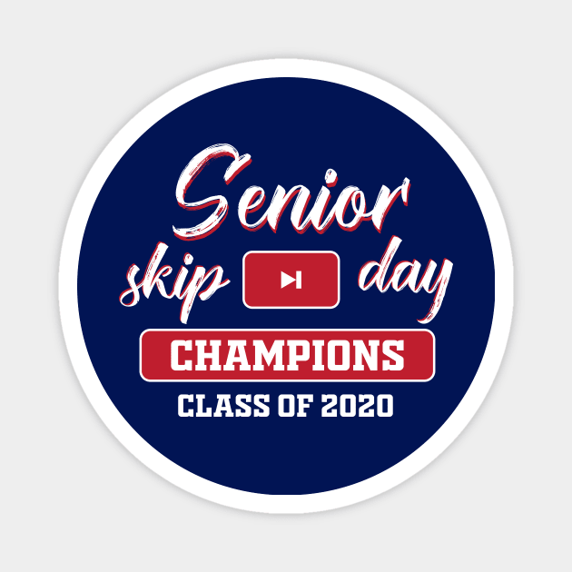 senior skip day champions class of 2020 Magnet by Amrshop87